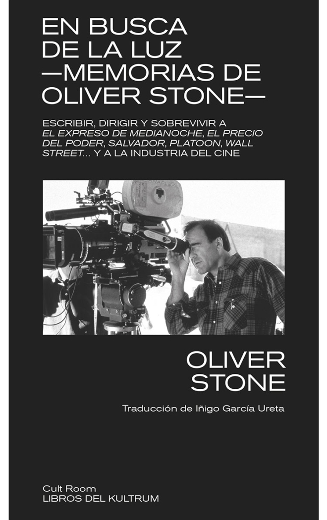EN BUSCA DE LA LUZ —MEMORIAS DE OLIVER STONE—
