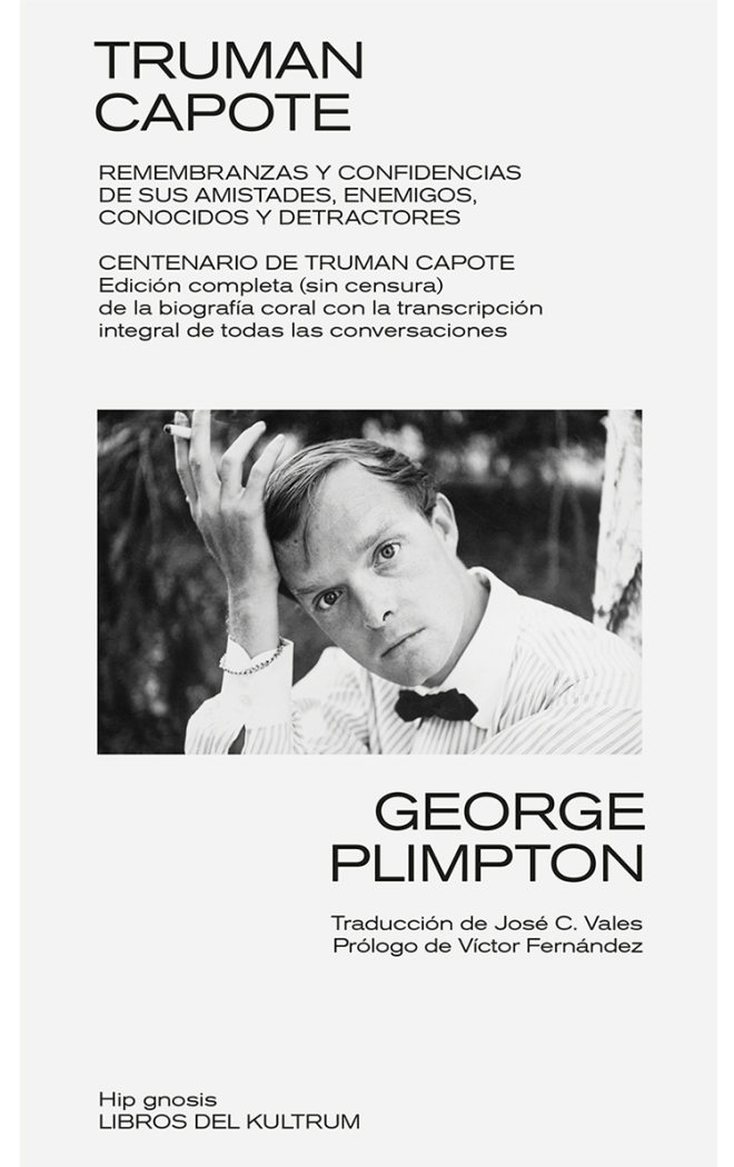 TRUMAN  CAPOTE REMEMBRANZAS Y CONFIDENCIAS DE SUS AMISTADES, ENEMIGOS, CONOCIDOS Y DETRACTORES