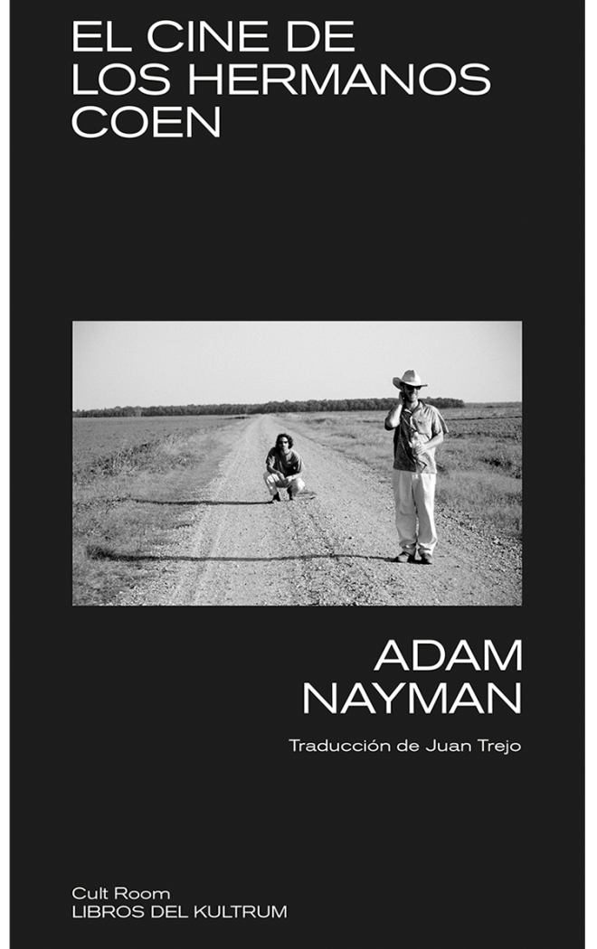 EL CINE DE  LOS HERMANOS COEN Adam Nayman